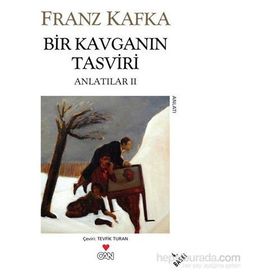 BIR KAVGANIN TASVIRI ANLATILAR II - FRANZ KAFKA