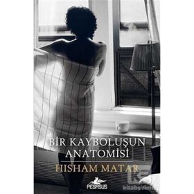 Bir Kayboluşun Anatomisi - Hisham Matar