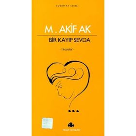 BIR KAYIP SEVDA - MEHMET AKIF AK