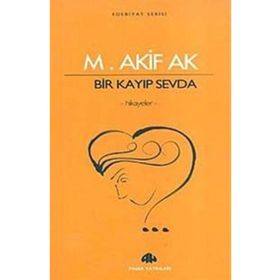 BIR KAYIP SEVDA - MEHMET AKIF AK