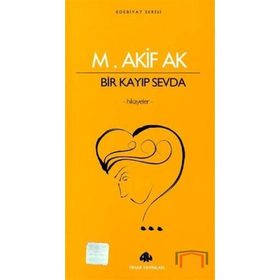 BIR KAYIP SEVDA - MEHMET AKIF AK