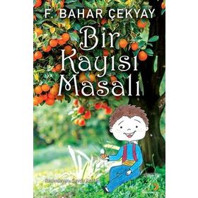 Bir Kayısı Masalı - F. Bahar Çekyay