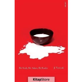 Bir Kedi Bir Adam İki Kadın - Junichiro Tanizaki