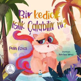 Bir Kedicik Islık Çalabilir mi Pelin Azazi Luna Çocuk