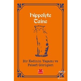 Bir Kedinin Yaşamı ve Felsefi Görüşleri - Hippolyte Taine