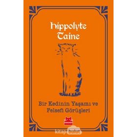Bir Kedinin Yaşamı ve Felsefi Görüşleri - Hippolyte Taine