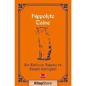 Bir Kedinin Yaşamı ve Felsefi Görüşleri - Hippolyte Taine