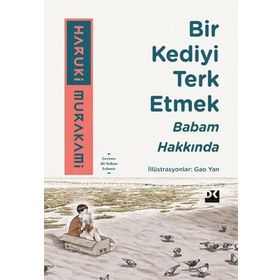 Bir Kediyi Terk Etmek - Babam Hakkında - Haruki Murakami