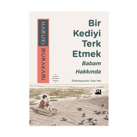 Bir Kediyi Terk Etmek - Babam Hakkında - Haruki Murakami
