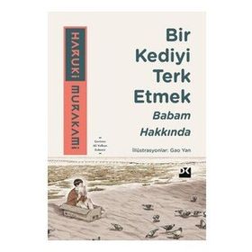 Bir Kediyi Terk Etmek - Babam Hakkında - Haruki Murakami