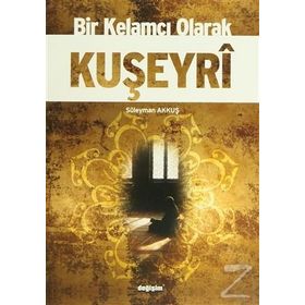 Bir Kelamcı Olarak Kuşeyri - Süleyman Akkuş