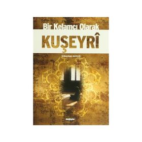 Bir Kelamcı Olarak Kuşeyri - Süleyman Akkuş