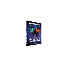 Bir Kelebeği Yakalamak - Deniz Sevinçli