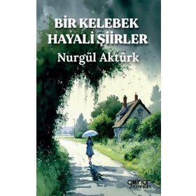 Bir Kelebek Hayali Şiirler Gülnar Yayınları