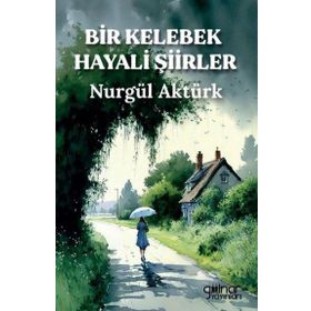 Bir Kelebek Hayali Şiirler Gülnar Yayınları