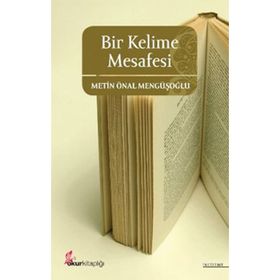 BIR KELIME MESAFESI - METIN ÖNAL MENGÜŞOĞLU