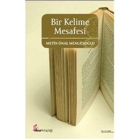 BIR KELIME MESAFESI - METIN ÖNAL MENGÜŞOĞLU