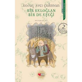 Bir Keloğlan Bir de Eşeği - Koray Avcı Çakman