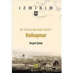 BIR KENTE NEREDEN GIRILIR? HALKAPINAR - VEYSEL ÇOLAK