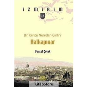 BIR KENTE NEREDEN GIRILIR? HALKAPINAR - VEYSEL ÇOLAK