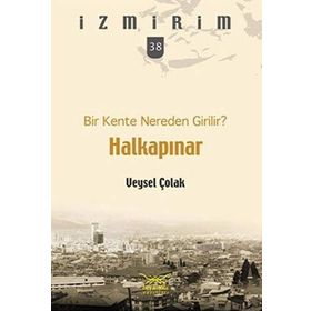 BIR KENTE NEREDEN GIRILIR? HALKAPINAR - VEYSEL ÇOLAK