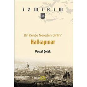 BIR KENTE NEREDEN GIRILIR? HALKAPINAR - VEYSEL ÇOLAK