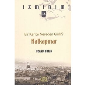 BIR KENTE NEREDEN GIRILIR? HALKAPINAR - VEYSEL ÇOLAK
