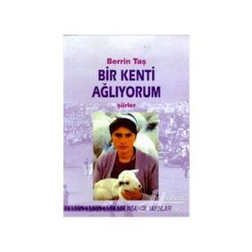 Bir Kenti Ağlıyorum - Berrin Taş