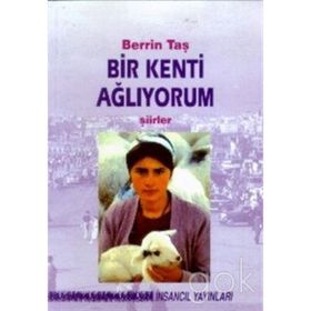Bir Kenti Ağlıyorum - Berrin Taş