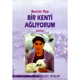 Bir Kenti Ağlıyorum - Berrin Taş