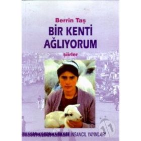 Bir Kenti Ağlıyorum - Berrin Taş
