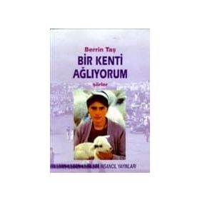 Bir Kenti Ağlıyorum - Berrin Taş