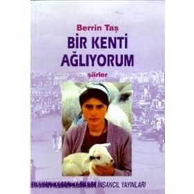 Bir Kenti Ağlıyorum - Berrin Taş