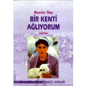 Bir Kenti Ağlıyorum - Berrin Taş