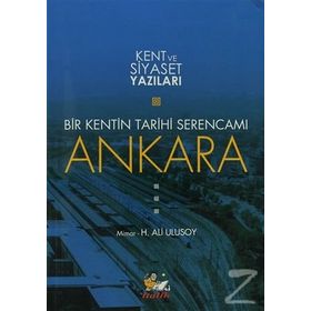 Bir Kentin Tarihi Serencamı Ankara - mimar h ali ulusoy