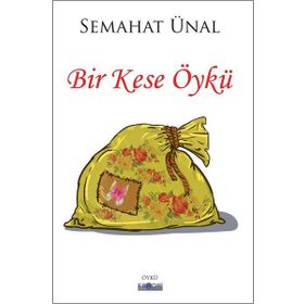 Bir Kese Öykü / Semahat Ünal