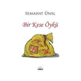 Bir Kese Öykü / Semahat Ünal