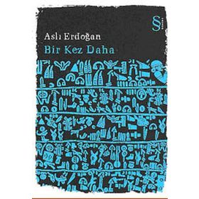BIR KEZ DAHA - ASLI ERDOĞAN