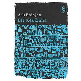 BIR KEZ DAHA - ASLI ERDOĞAN
