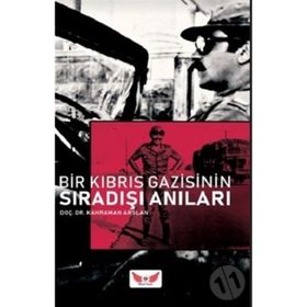Bir Kıbrıs Gazisinin Sıradışı Anıları - Kahraman Arslan