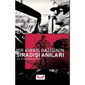 Bir Kıbrıs Gazisinin Sıradışı Anıları - Kahraman Arslan