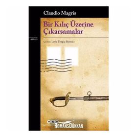 Bir Kılıç Üzerine Çıkarsamalar - Claudio Magris