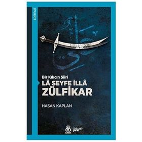 Bir Kılıcın Şiiri La Seyfe İlla Zülfikar - Hasan Kaplan