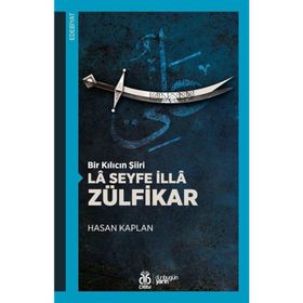 Bir Kılıcın Şiiri La Seyfe İlla Zülfikar - Hasan Kaplan