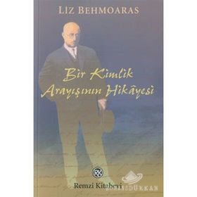 Bir Kimlik Arayışının Hikayesi - Liz Behmoaras