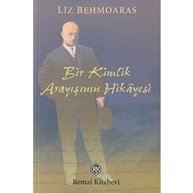 Bir Kimlik Arayışının Hikayesi - Liz Behmoaras