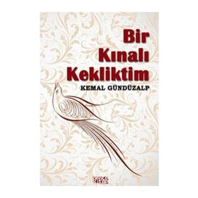 BIR KINALI KEKLIKTIM - KEMAL GÜNDÜZALP