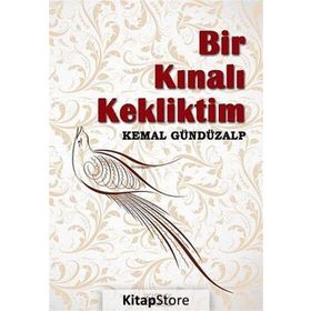 BIR KINALI KEKLIKTIM - KEMAL GÜNDÜZALP