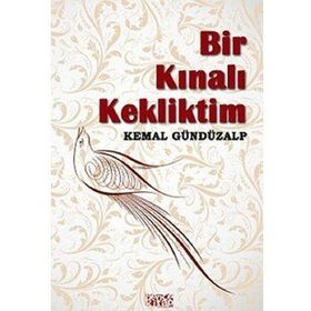 BIR KINALI KEKLIKTIM - KEMAL GÜNDÜZALP