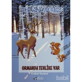 BIR KIŞ MASALI ORMANDA TEHLIKE VAR - ERDEM SEÇMEN
